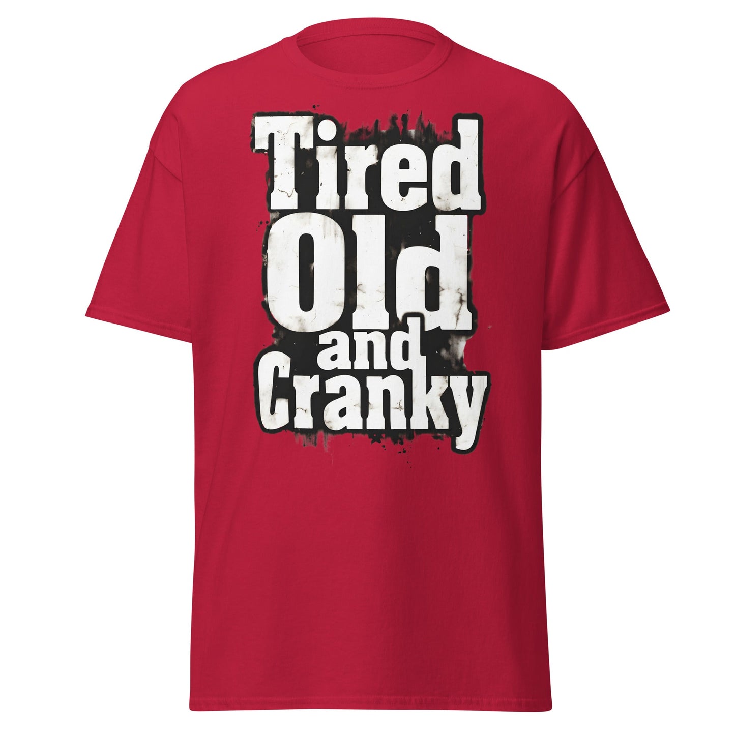 Tired Old and Cranky T-Shirt - Funny Grumpy Graphic Tee - Cardinal - T-Shirts Online