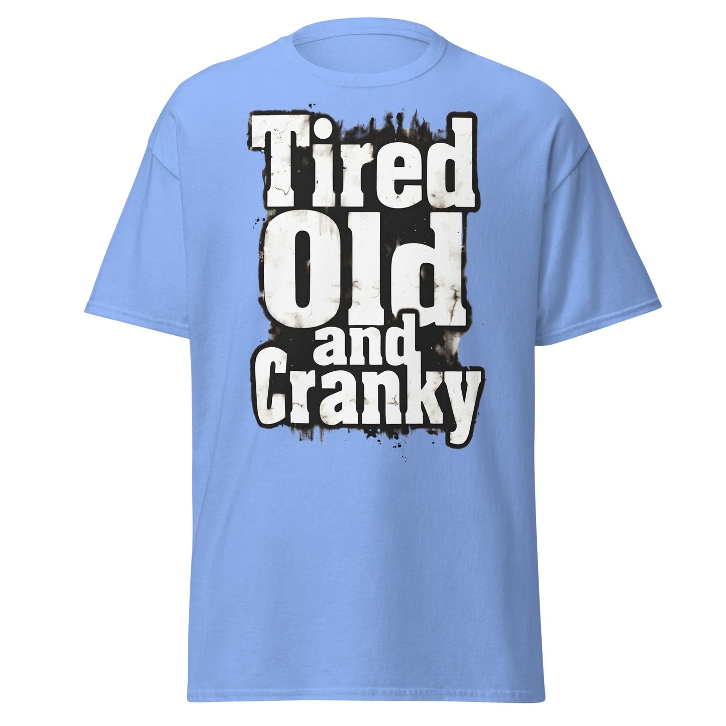 Tired Old and Cranky T-Shirt - Funny Grumpy Graphic Tee - Carolina Blue - T-Shirts Online