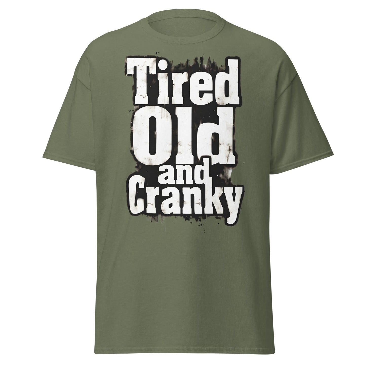 Tired Old and Cranky T-Shirt - Funny Grumpy Graphic Tee - Military Green - T-Shirts Online