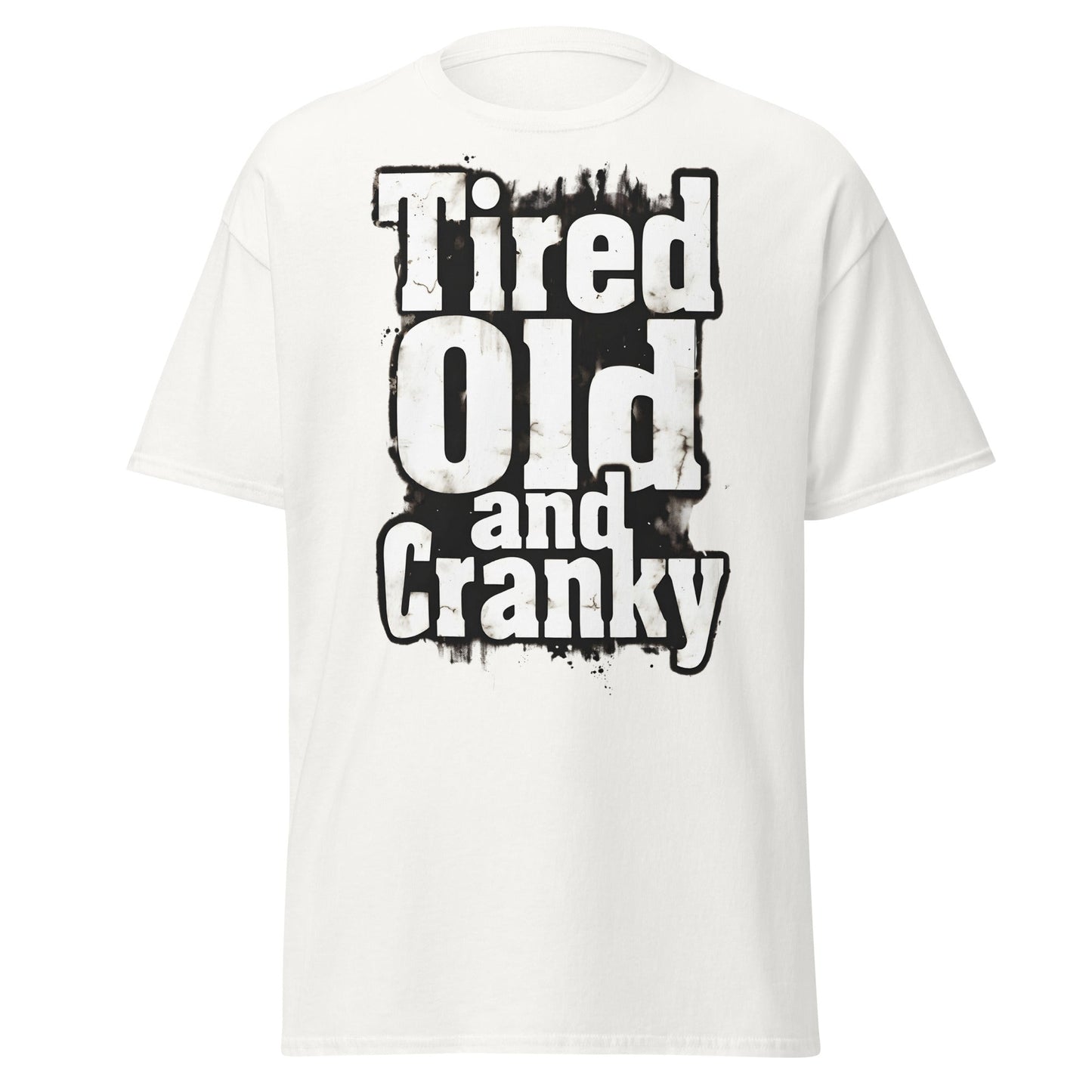 Tired Old and Cranky T-Shirt - Funny Grumpy Graphic Tee - White - T-Shirts Online