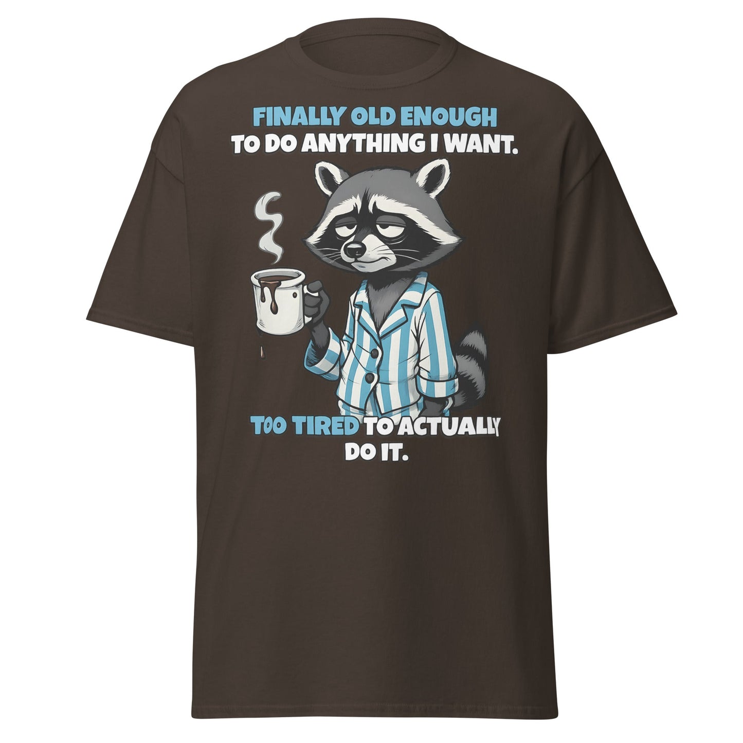 Tired Raccoon Funny Adulting T-Shirt - Dark Chocolate - T-Shirts Online