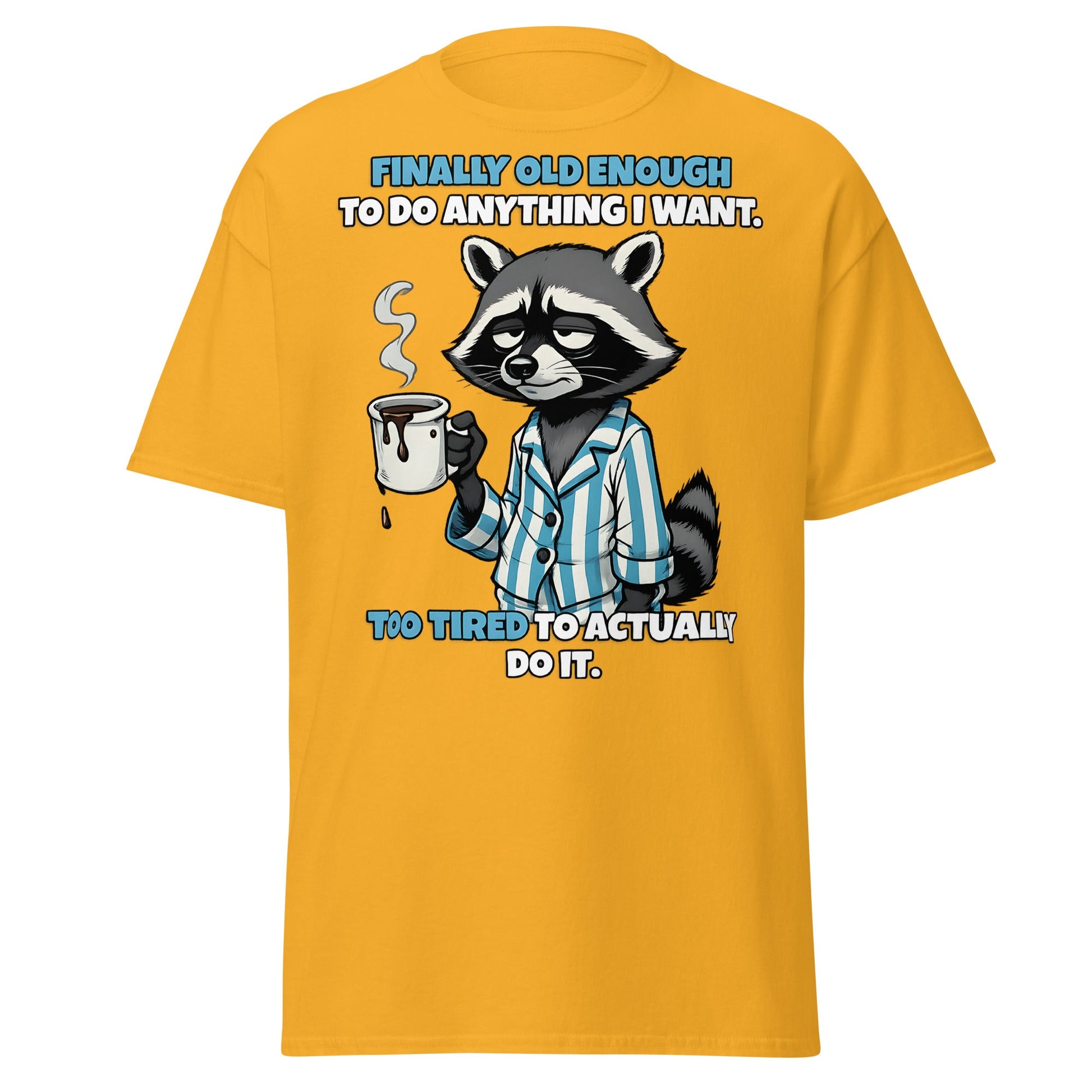 Tired Raccoon Funny Adulting T-Shirt - Gold - T-Shirts Online