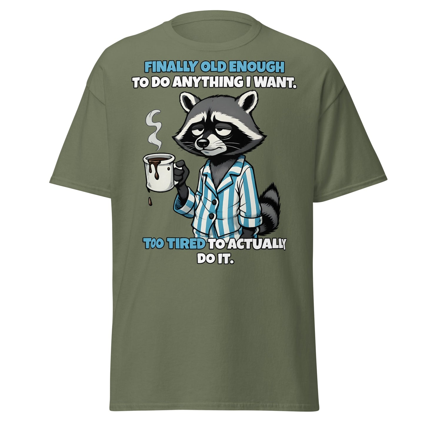 Tired Raccoon Funny Adulting T-Shirt - Military Green - T-Shirts Online