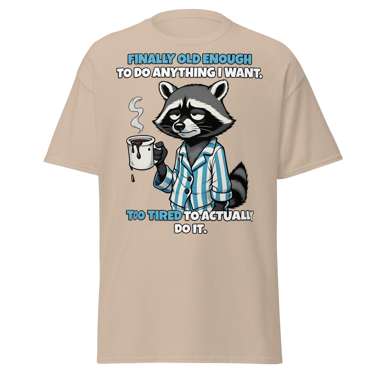 Tired Raccoon Funny Adulting T-Shirt - Sand - T-Shirts Online