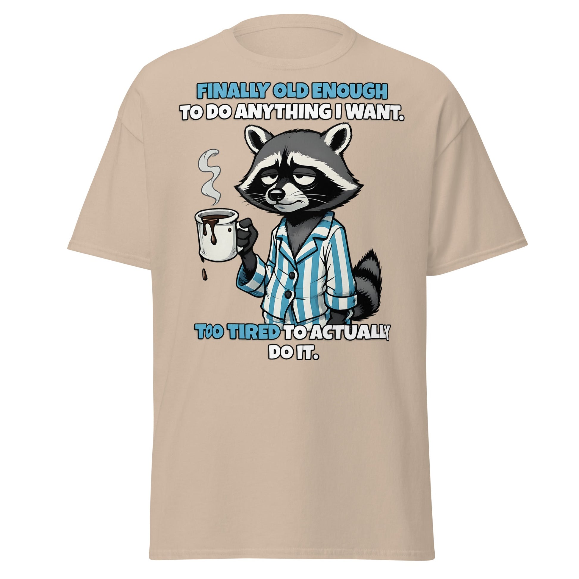 Tired Raccoon Funny Adulting T-Shirt - Sand - T-Shirts Online