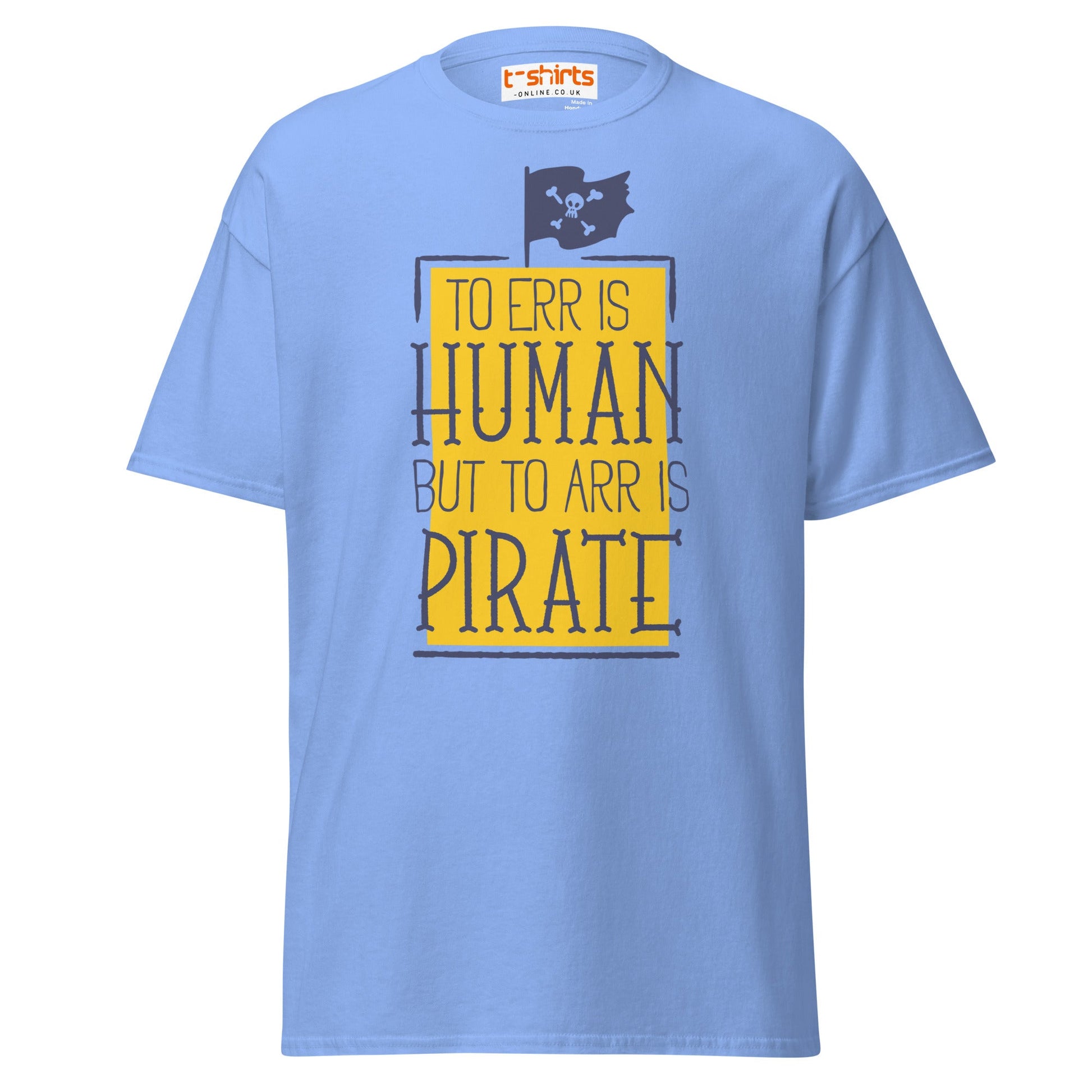 To Arr Is Pirate T-Shirt | Funny Pirate Quote Tee - Carolina Blue - T-Shirts Online