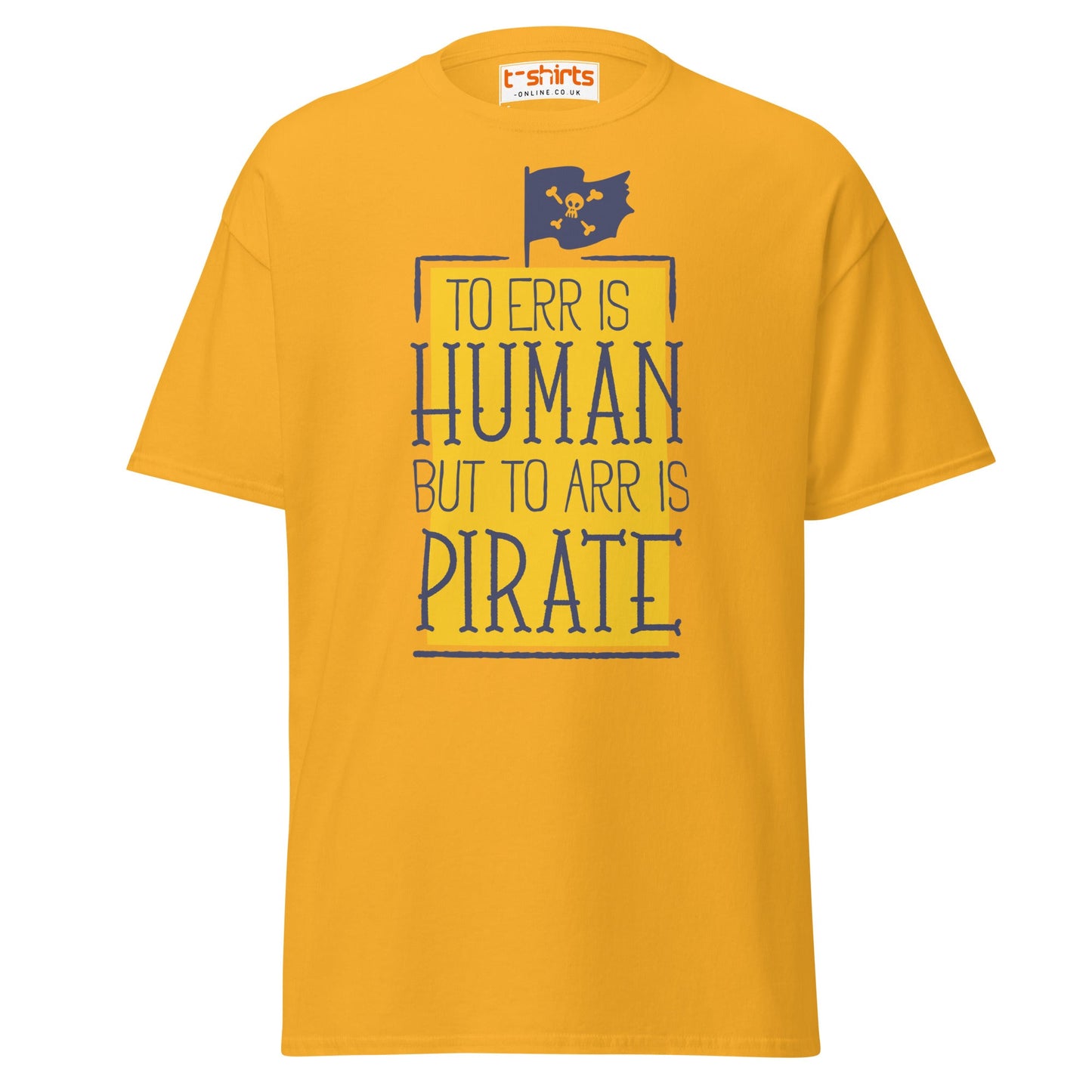 To Arr Is Pirate T-Shirt | Funny Pirate Quote Tee - Gold - T-Shirts Online