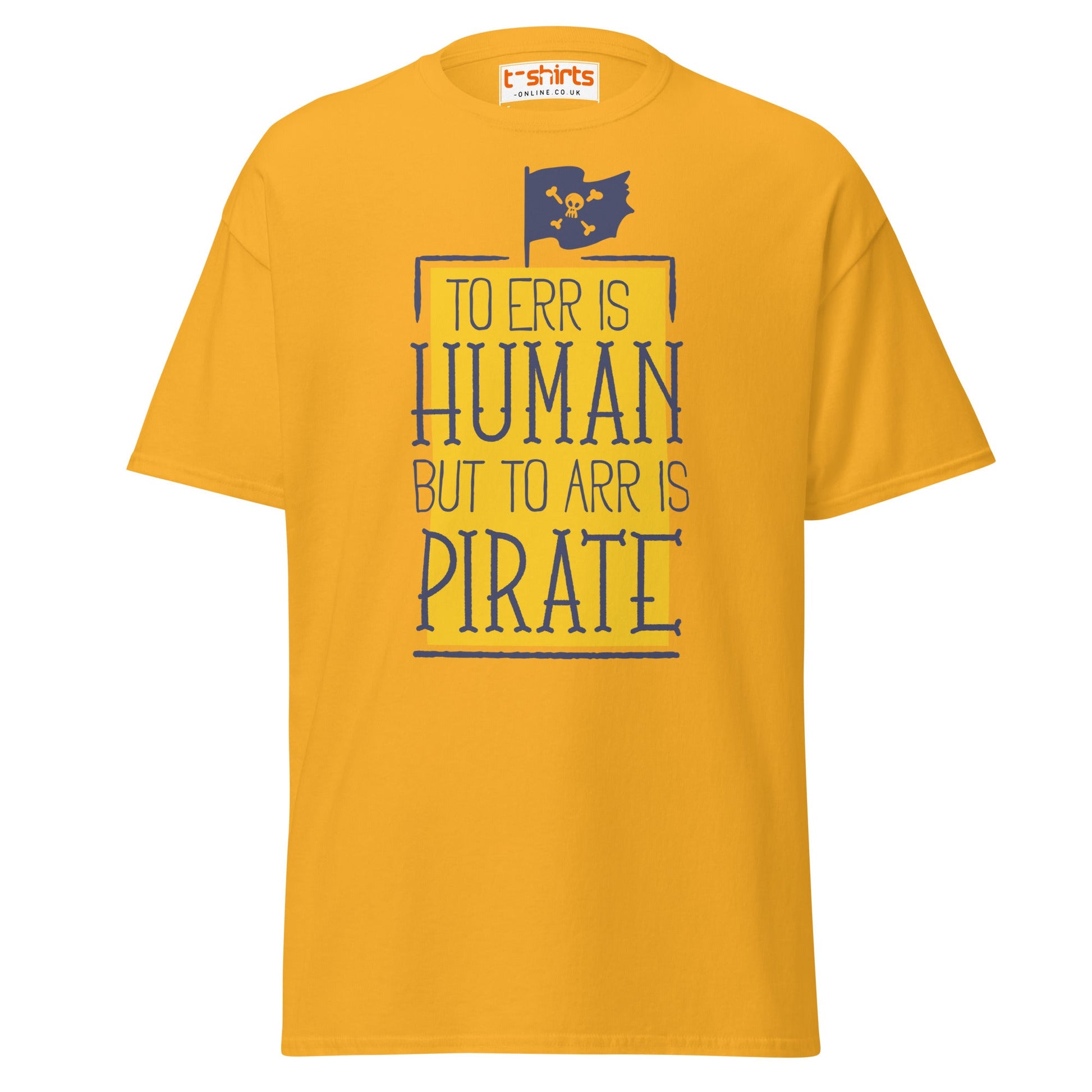 To Arr Is Pirate T-Shirt | Funny Pirate Quote Tee - Gold - T-Shirts Online