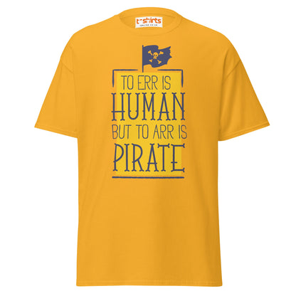 To Arr Is Pirate T-Shirt | Funny Pirate Quote Tee - Gold - T-Shirts Online