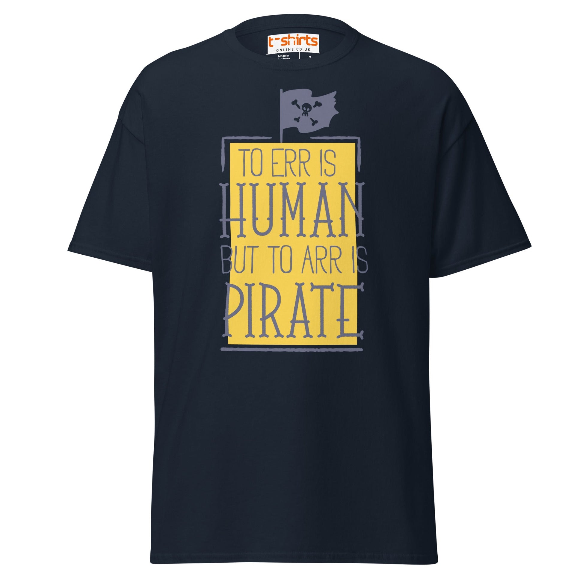 To Arr Is Pirate T-Shirt | Funny Pirate Quote Tee - Navy - T-Shirts Online