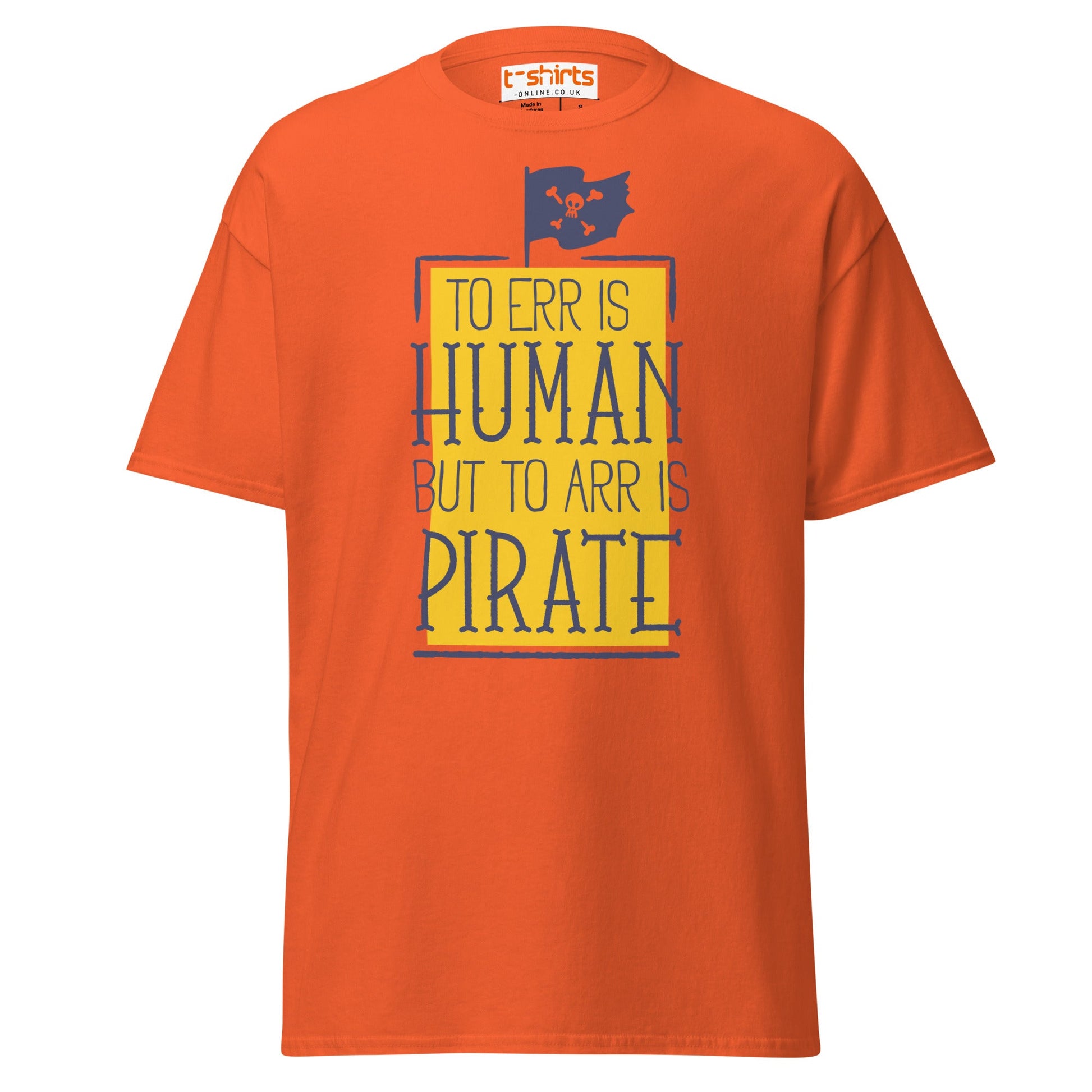 To Arr Is Pirate T-Shirt | Funny Pirate Quote Tee - Orange - T-Shirts Online
