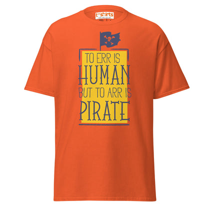 To Arr Is Pirate T-Shirt | Funny Pirate Quote Tee - Orange - T-Shirts Online