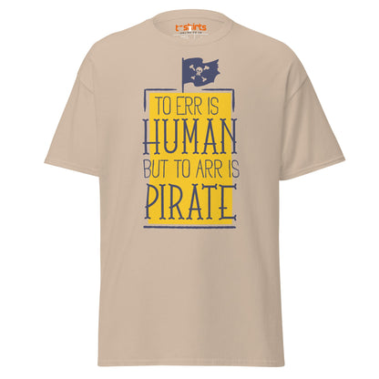 To Arr Is Pirate T-Shirt | Funny Pirate Quote Tee - Sand - T-Shirts Online