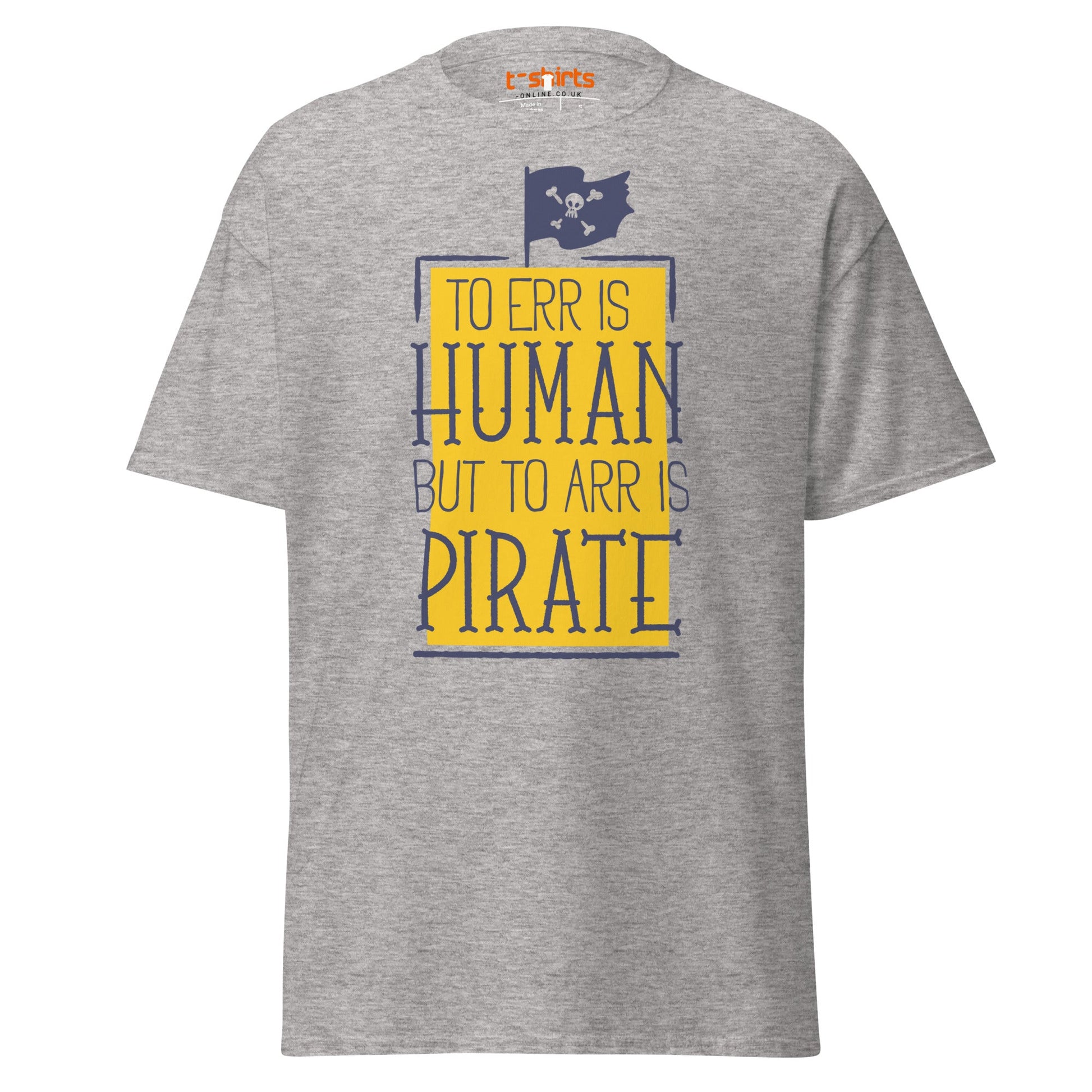 To Arr Is Pirate T-Shirt | Funny Pirate Quote Tee - Sport Grey - T-Shirts Online