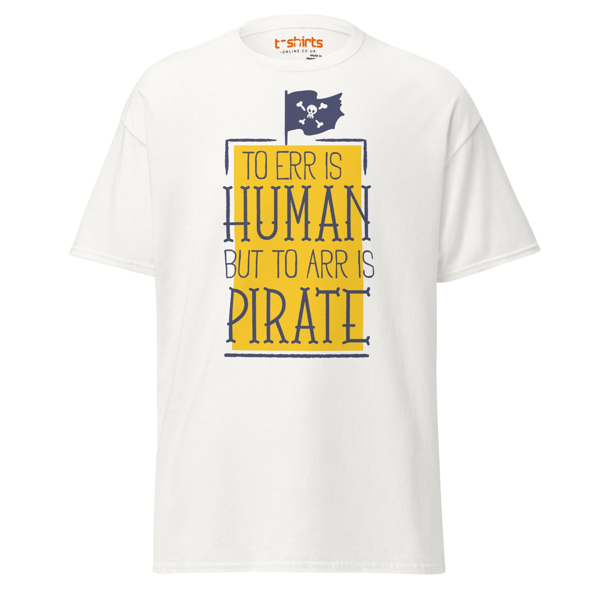 To Arr Is Pirate T-Shirt | Funny Pirate Quote Tee - White - T-Shirts Online