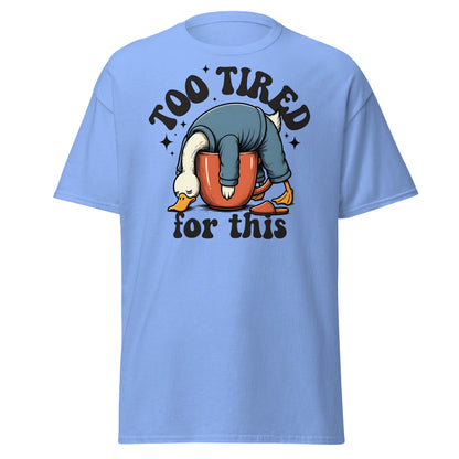 Too Tired for This Duck T-Shirt - Funny Coffee Lover Tee - Carolina Blue - T-Shirts Online