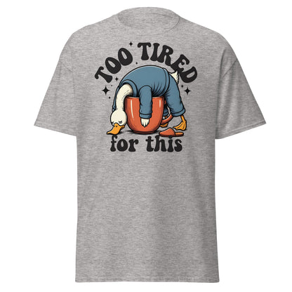 Too Tired for This Duck T-Shirt - Funny Coffee Lover Tee - Sport Grey - T-Shirts Online