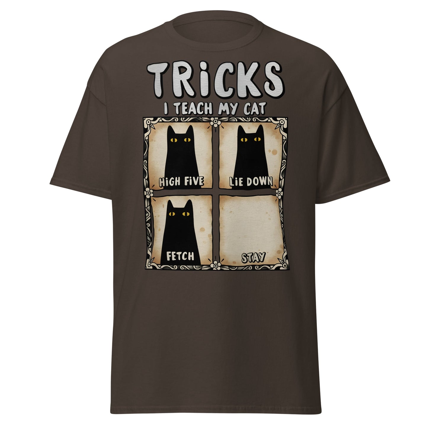 Tricks I Teach My Cat Funny Cat Owner T-Shirt - Dark Chocolate - T-Shirts Online