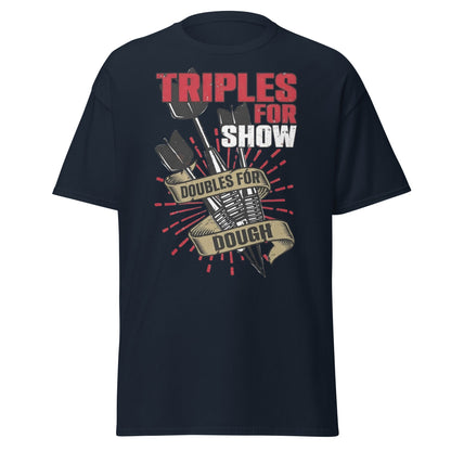 Triples for Show Doubles for Dough Darts T-Shirt - Navy - T-Shirts Online