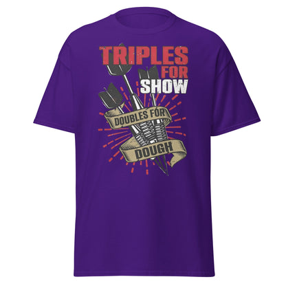 Triples for Show Doubles for Dough Darts T-Shirt - Purple - T-Shirts Online