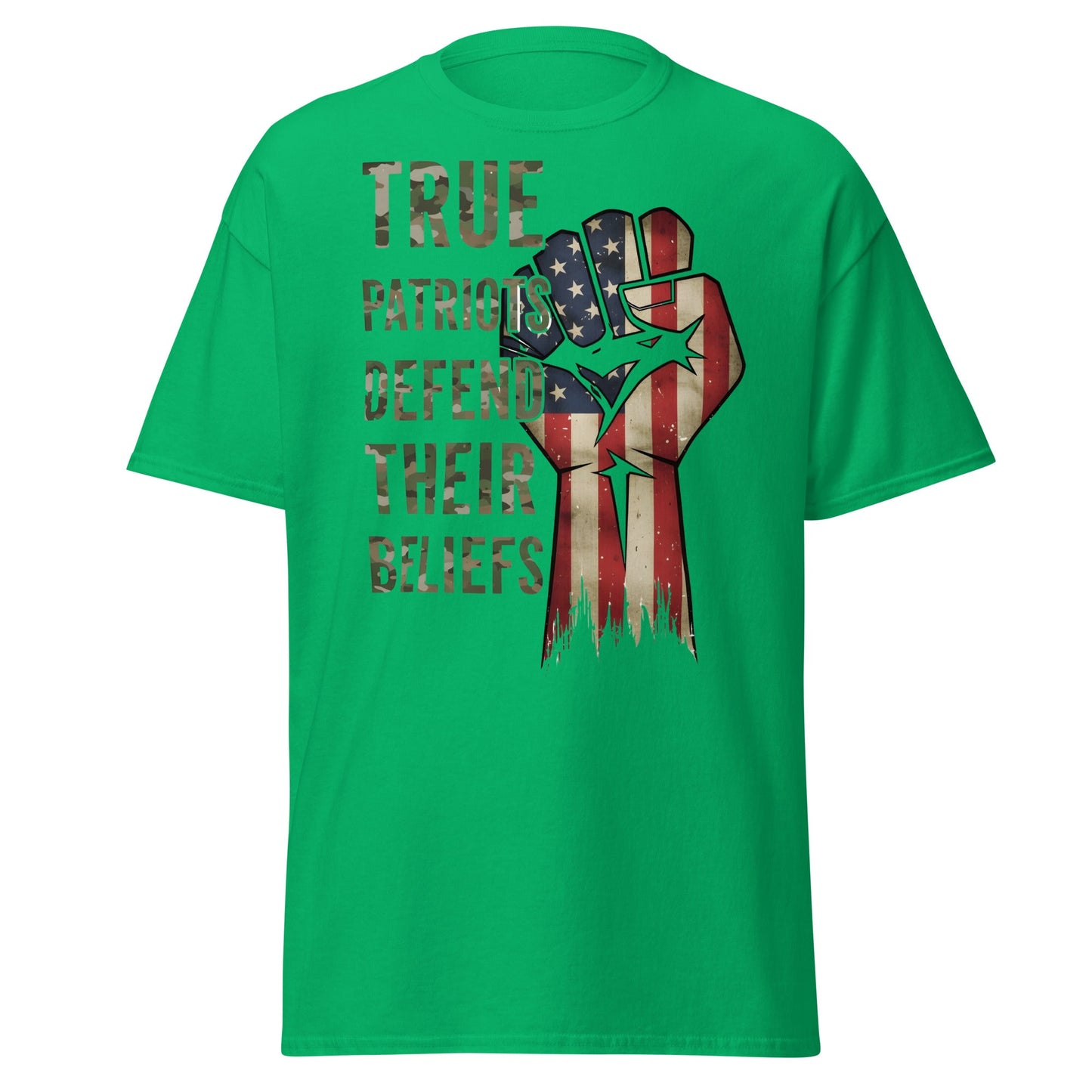 True Patriots Defend Their Beliefs Shirt - Patriotic Tee - Irish Green - T-Shirts Online