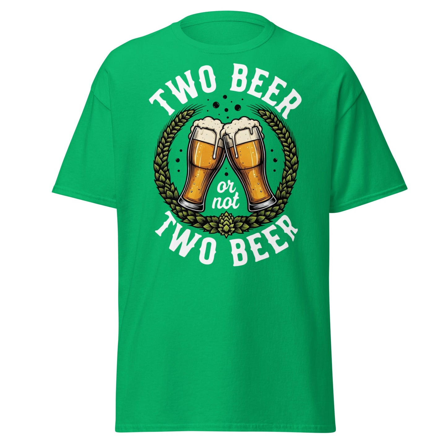 Two Beer or Not Two Beer Funny Shakespeare Beer T-Shirt - Irish Green - T-Shirts Online