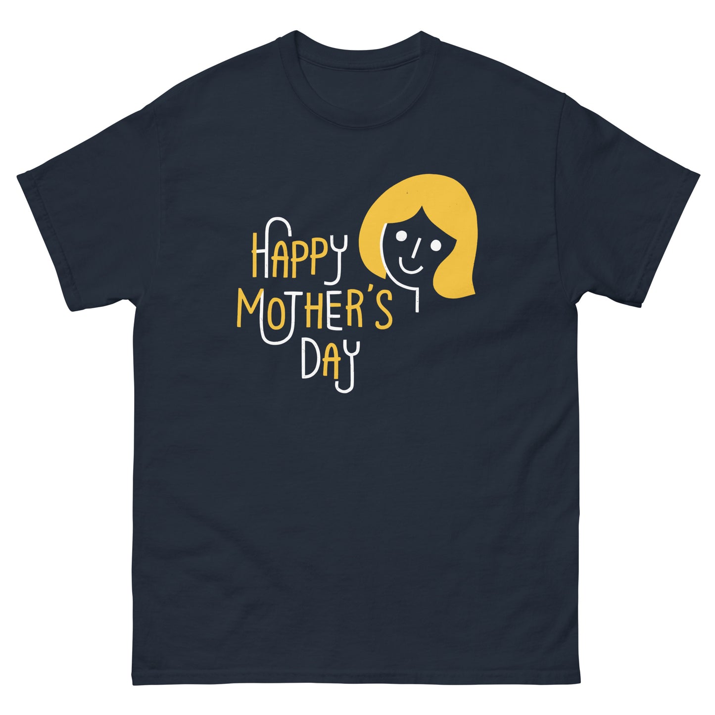 Happy Mothers Day | Mother's Day T-Shirt