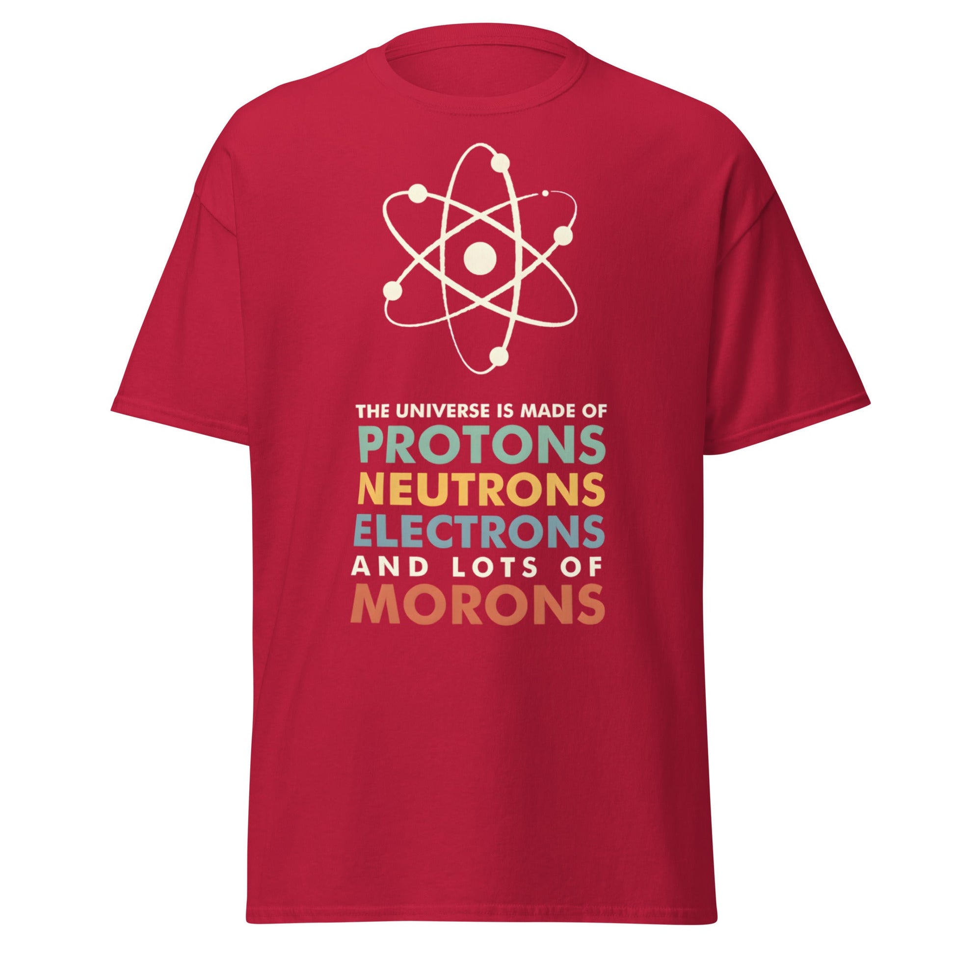 Universe Protons Neutrons Morons T-Shirt - Funny Science Tee - Cardinal - T-Shirts Online