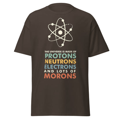 Universe Protons Neutrons Morons T-Shirt - Funny Science Tee - Dark Chocolate - T-Shirts Online