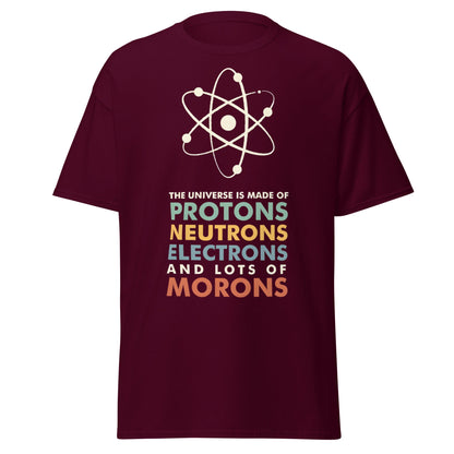 Universe Protons Neutrons Morons T-Shirt - Funny Science Tee - Maroon - T-Shirts Online