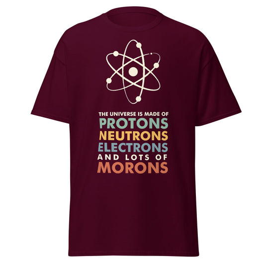Universe Protons Neutrons Morons T-Shirt - Funny Science Tee - Maroon - T-Shirts Online