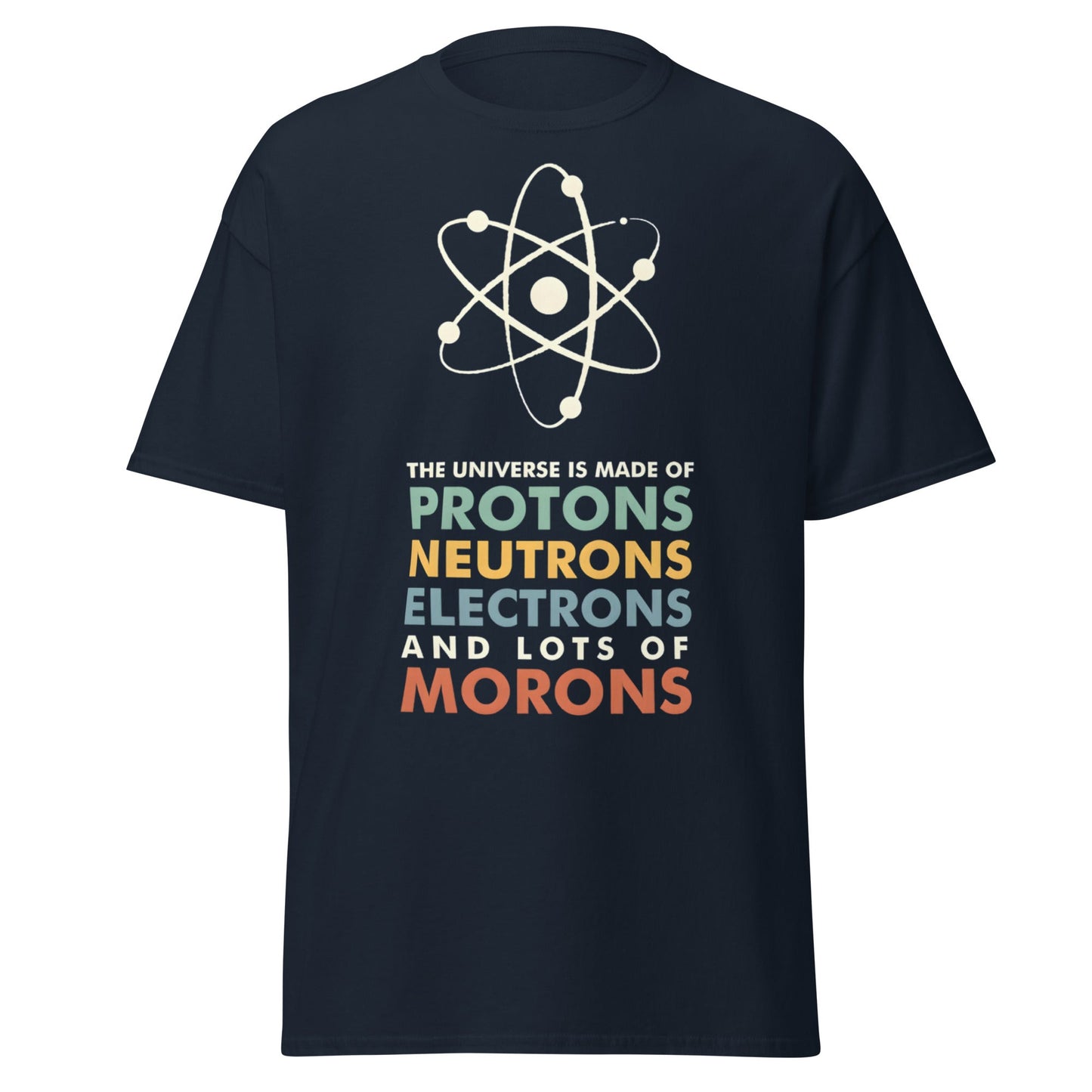 Universe Protons Neutrons Morons T-Shirt - Funny Science Tee - Navy - T-Shirts Online