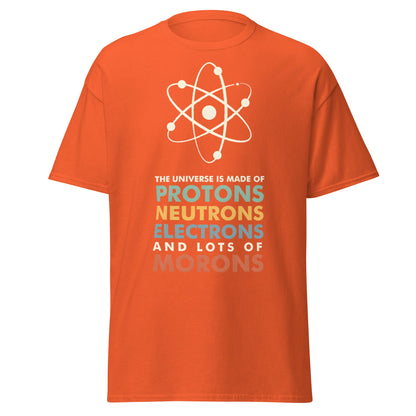Universe Protons Neutrons Morons T-Shirt - Funny Science Tee - Orange - T-Shirts Online