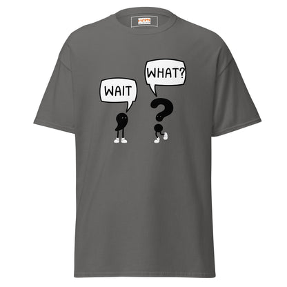 Wait What T-Shirt | Classic Humour Tee - Charcoal - T-Shirts Online