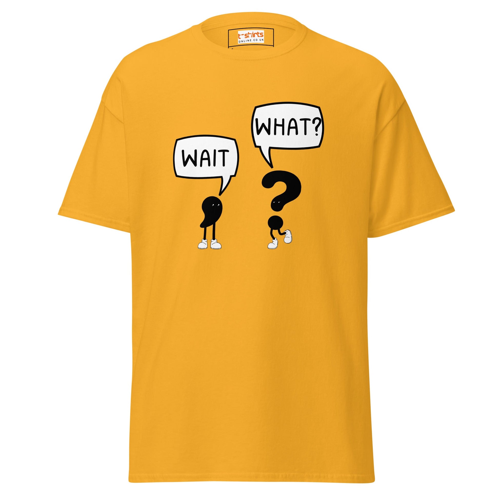 Wait What T-Shirt | Classic Humour Tee - Gold - T-Shirts Online