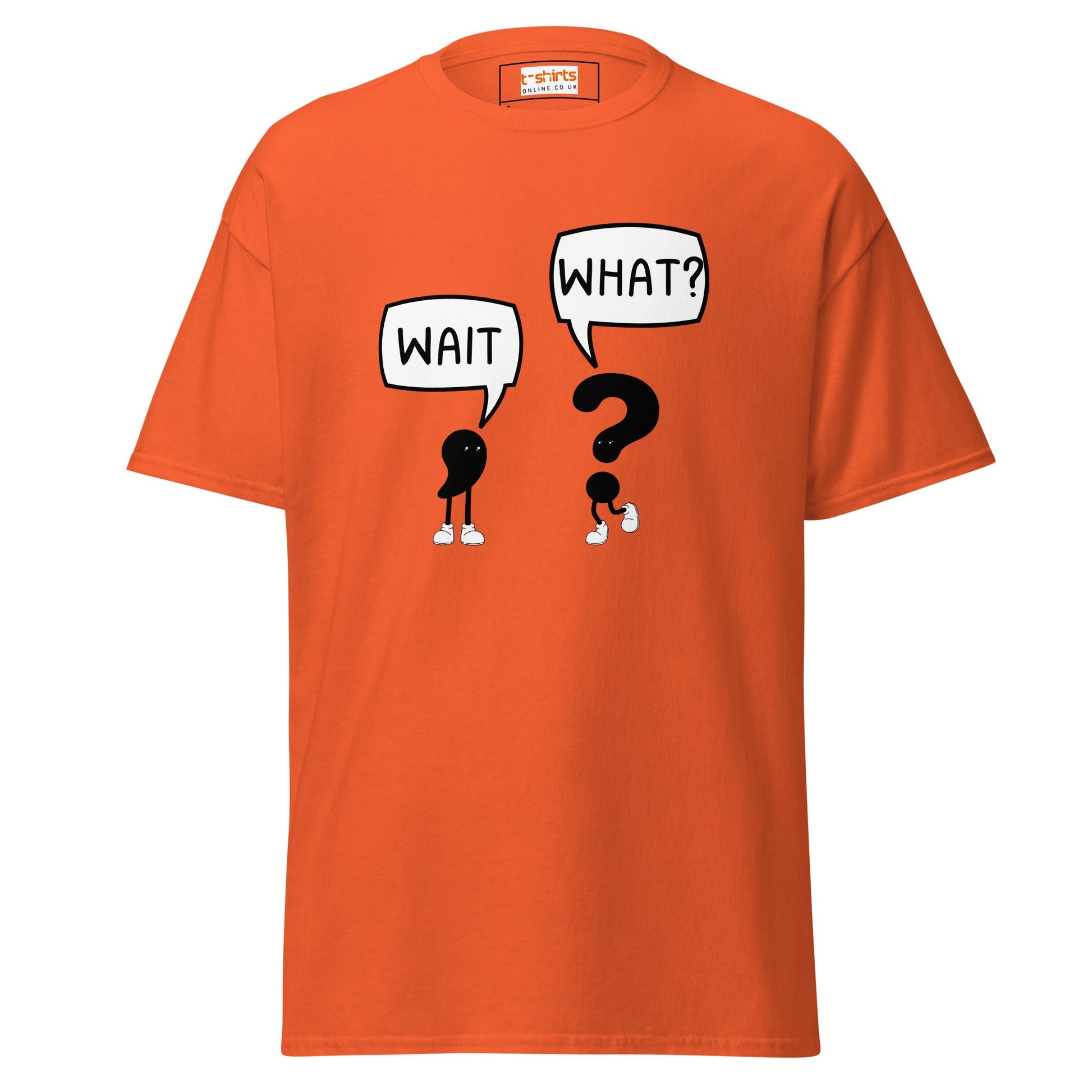 Wait What T-Shirt | Classic Humour Tee - Orange - T-Shirts Online