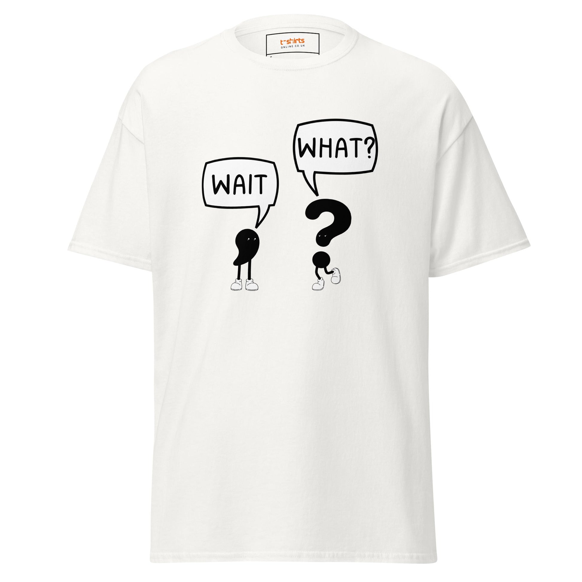 Wait What T-Shirt | Classic Humour Tee - White - T-Shirts Online