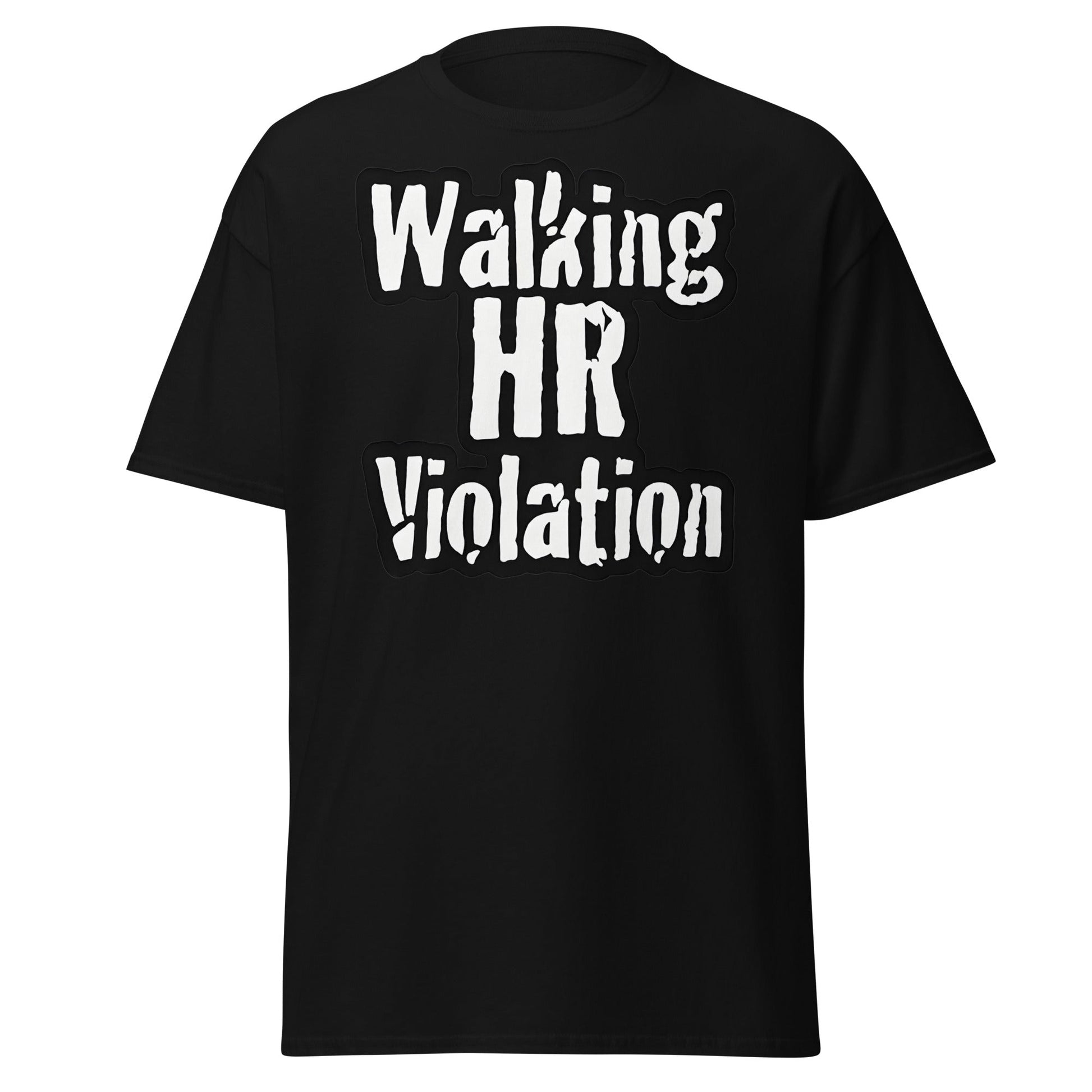 Walking HR Violation T-Shirt – Funny Workplace Humour Tee - Black - T-Shirts Online