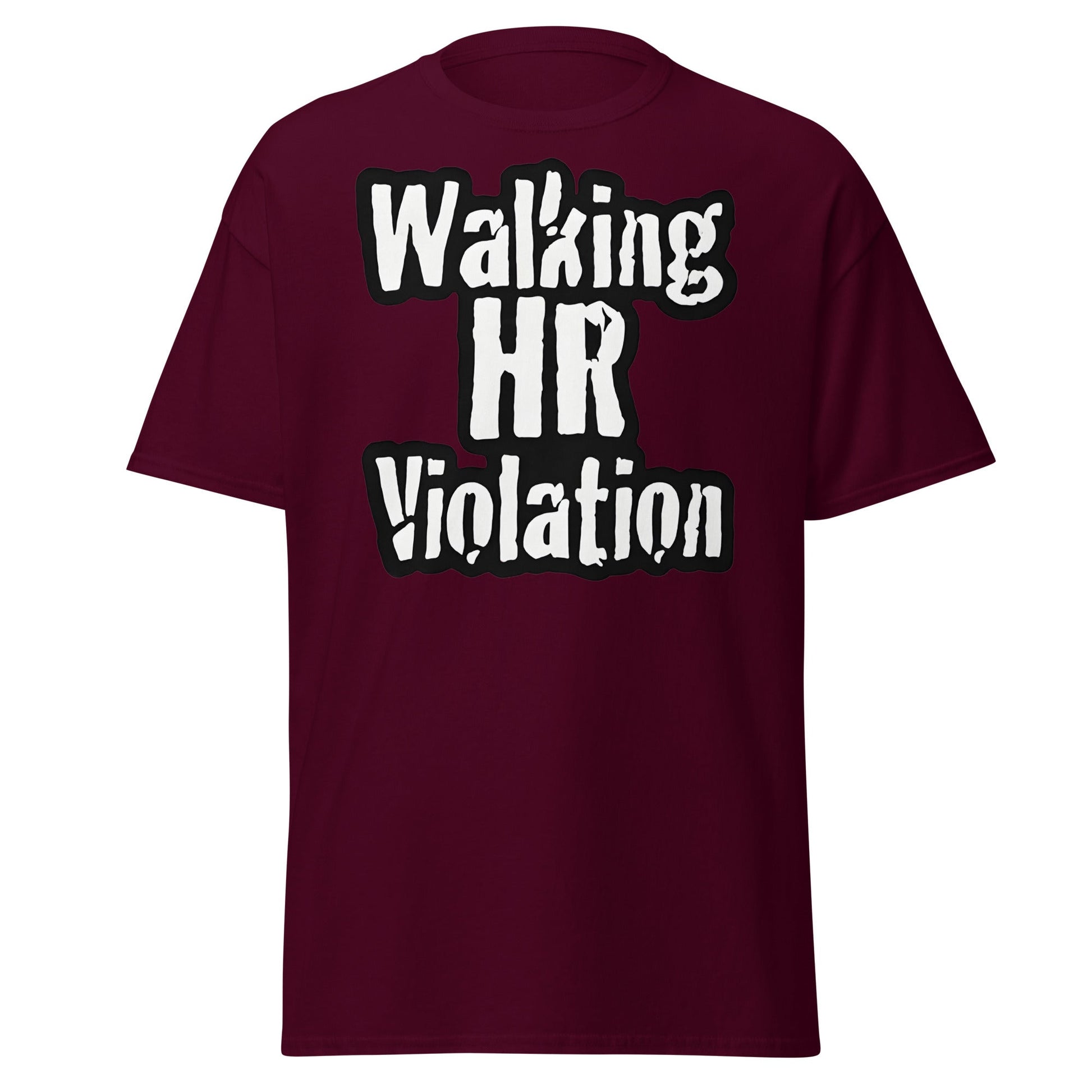 Walking HR Violation T-Shirt – Funny Workplace Humour Tee - Maroon - T-Shirts Online