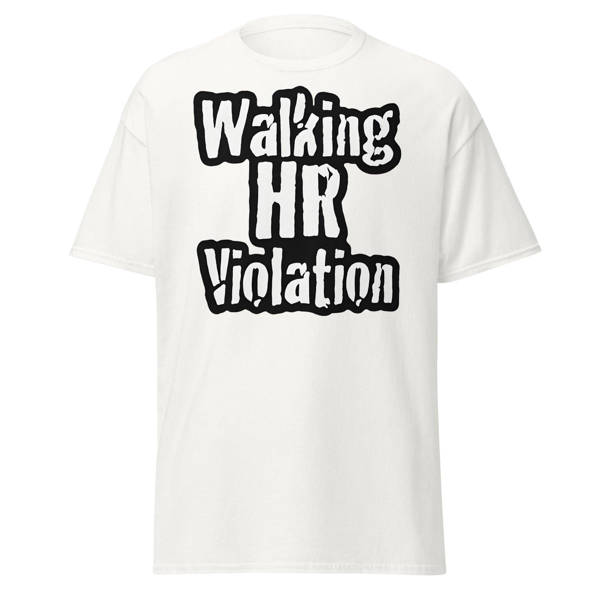 Walking HR Violation T-Shirt – Funny Workplace Humour Tee - White - T-Shirts Online