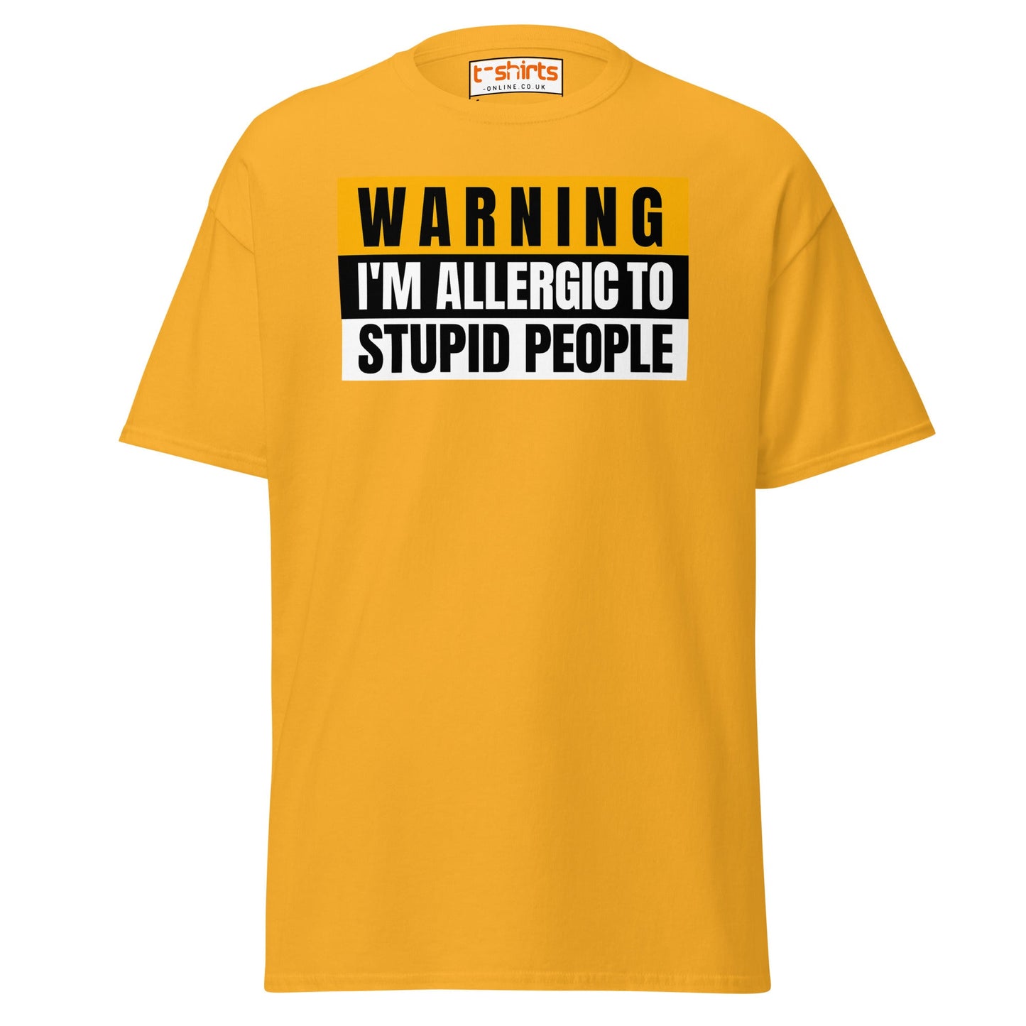 Warning: Allergic to Stupid People Funny T-Shirt - Gold - T-Shirts Online
