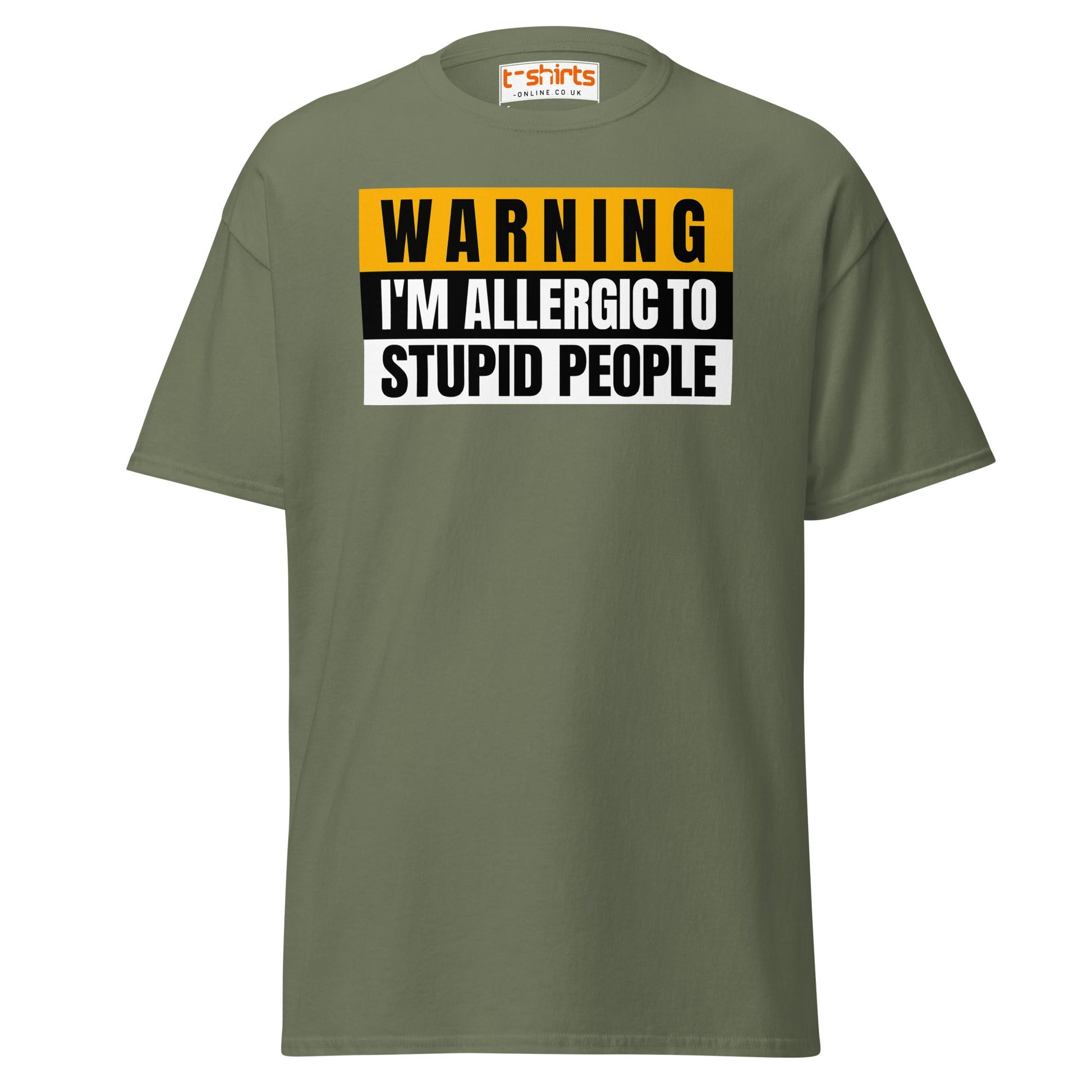 Warning: Allergic to Stupid People Funny T-Shirt - Military Green - T-Shirts Online