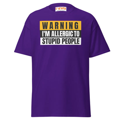 Warning: Allergic to Stupid People Funny T-Shirt - Purple - T-Shirts Online