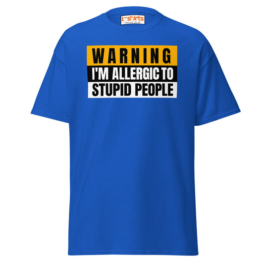 Warning: Allergic to Stupid People Funny T-Shirt - Royal - T-Shirts Online