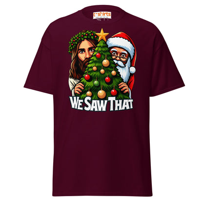 We Saw That T-Shirt | Funny Santa & Jesus Christmas - Maroon - T-Shirts Online