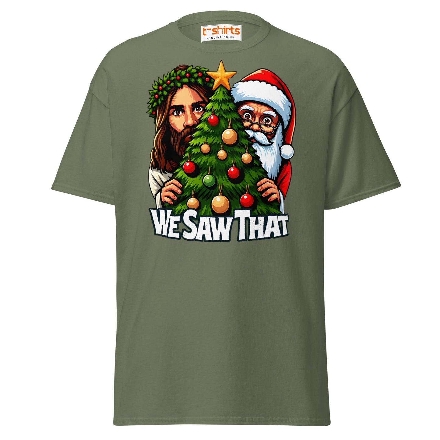 We Saw That T-Shirt | Funny Santa & Jesus Christmas - Military Green - T-Shirts Online