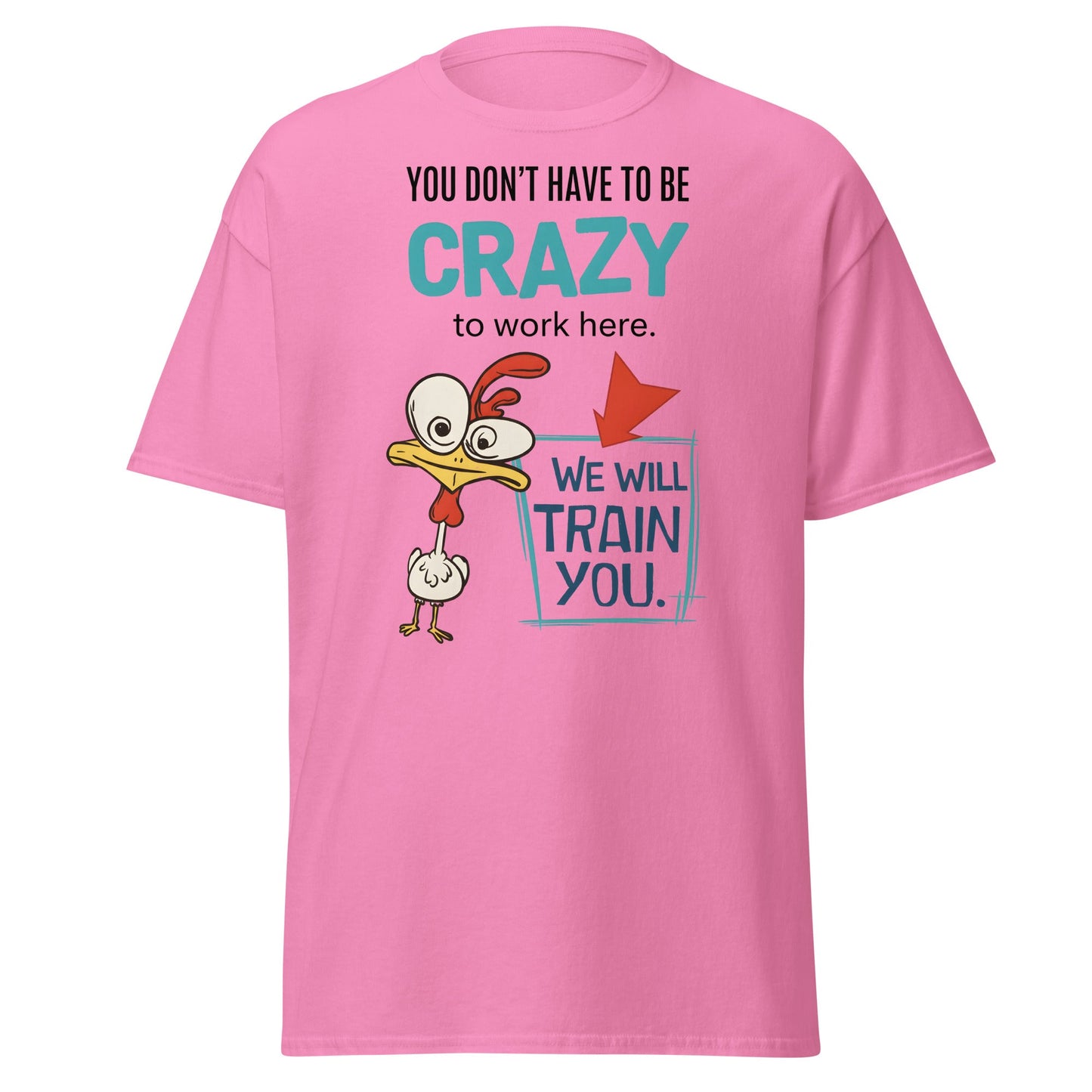 We Will Train You Crazy Chicken T-Shirt – Funny Work Tee - Azalea - T-Shirts Online