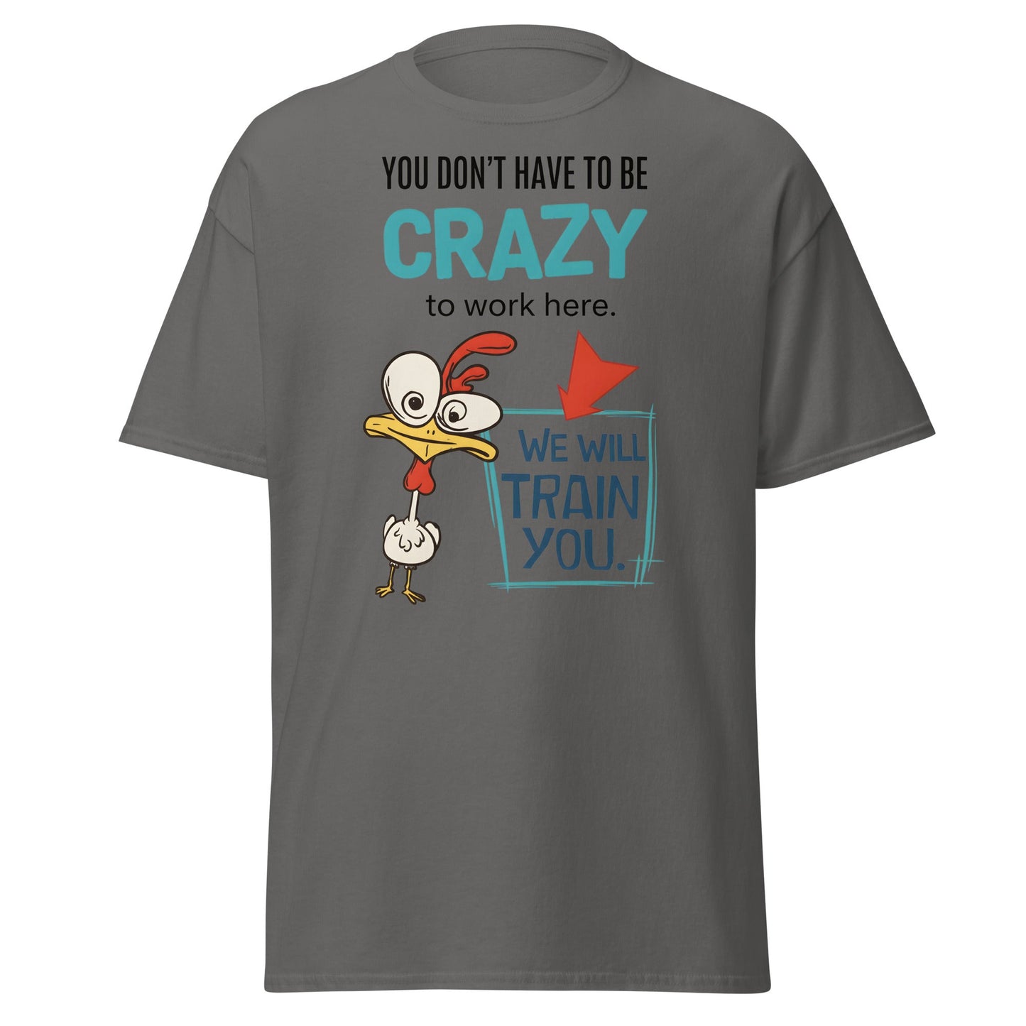 We Will Train You Crazy Chicken T-Shirt – Funny Work Tee - Charcoal - T-Shirts Online