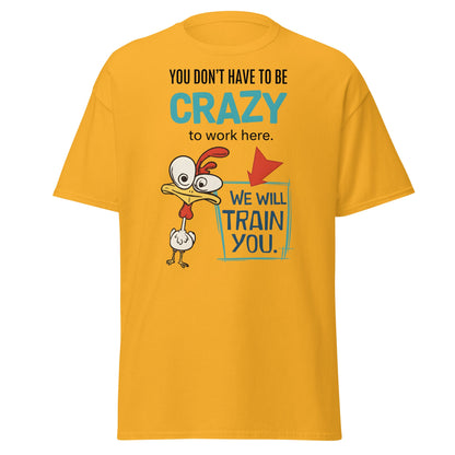 We Will Train You Crazy Chicken T-Shirt – Funny Work Tee - Gold - T-Shirts Online