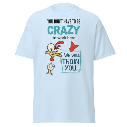 We Will Train You Crazy Chicken T-Shirt – Funny Work Tee - Light Blue - T-Shirts Online